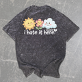 I Hate It Here T-Shirt Vintage Black